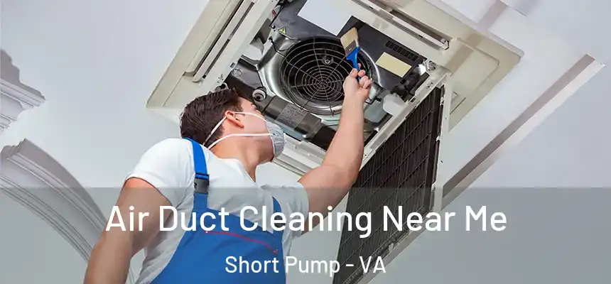 Air Duct Cleaning Near Me Short Pump - VA