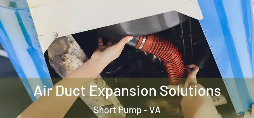  Air Duct Expansion Solutions Short Pump - VA