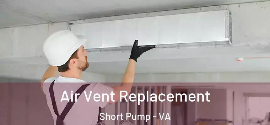 Air Vent Replacement Short Pump - VA