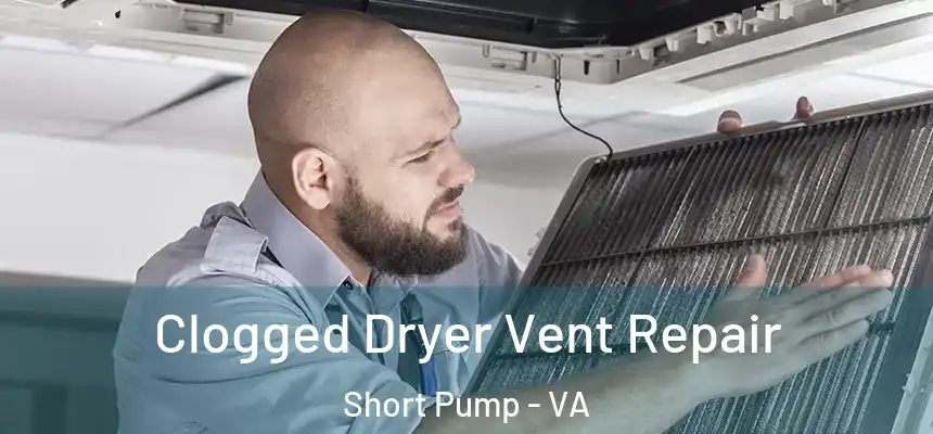  Clogged Dryer Vent Repair Short Pump - VA
