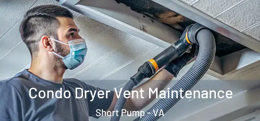 Condo Dryer Vent Maintenance Short Pump - VA