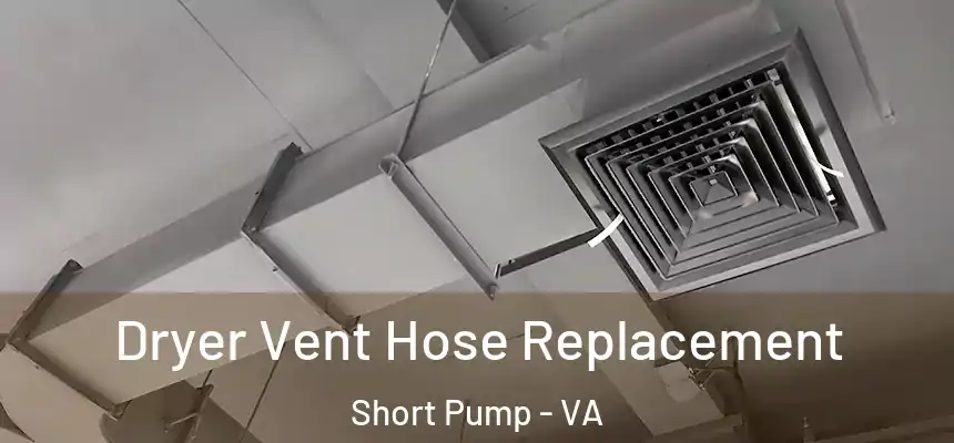  Dryer Vent Hose Replacement Short Pump - VA