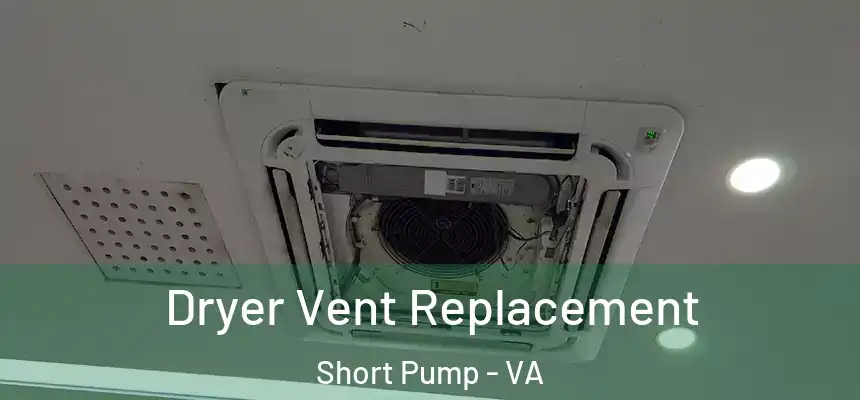  Dryer Vent Replacement Short Pump - VA