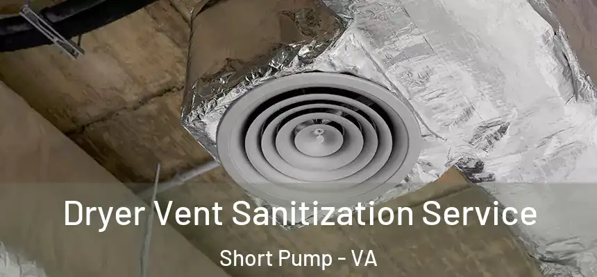  Dryer Vent Sanitization Service Short Pump - VA