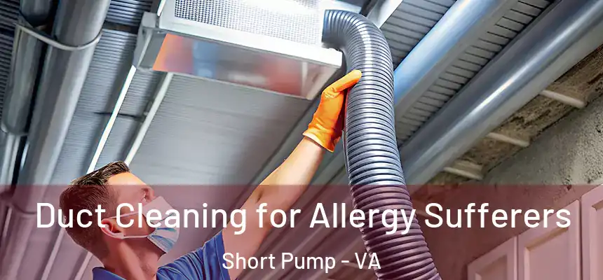  Duct Cleaning for Allergy Sufferers Short Pump - VA