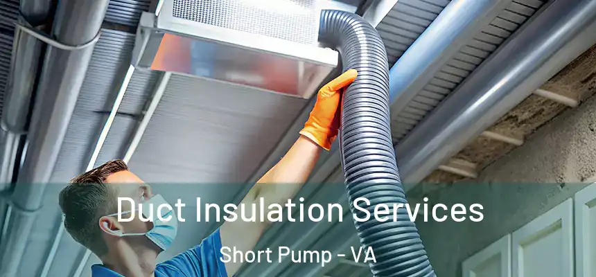  Duct Insulation Services Short Pump - VA