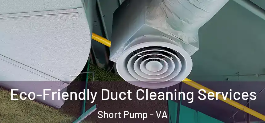Eco-Friendly Duct Cleaning Services Short Pump - VA