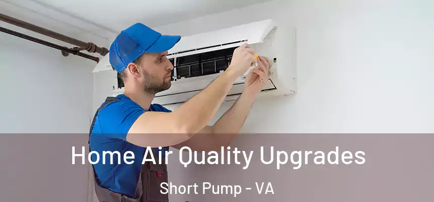 Home Air Quality Upgrades Short Pump - VA