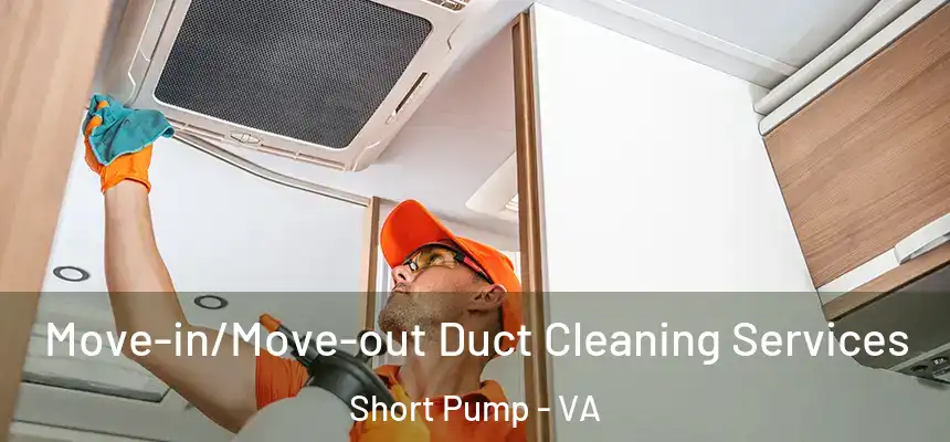  Move-in/Move-out Duct Cleaning Services Short Pump - VA