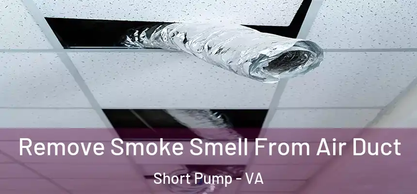 Remove Smoke Smell From Air Duct Short Pump - VA