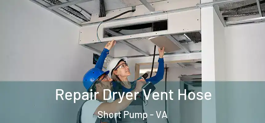  Repair Dryer Vent Hose Short Pump - VA