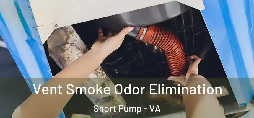  Vent Smoke Odor Elimination Short Pump - VA